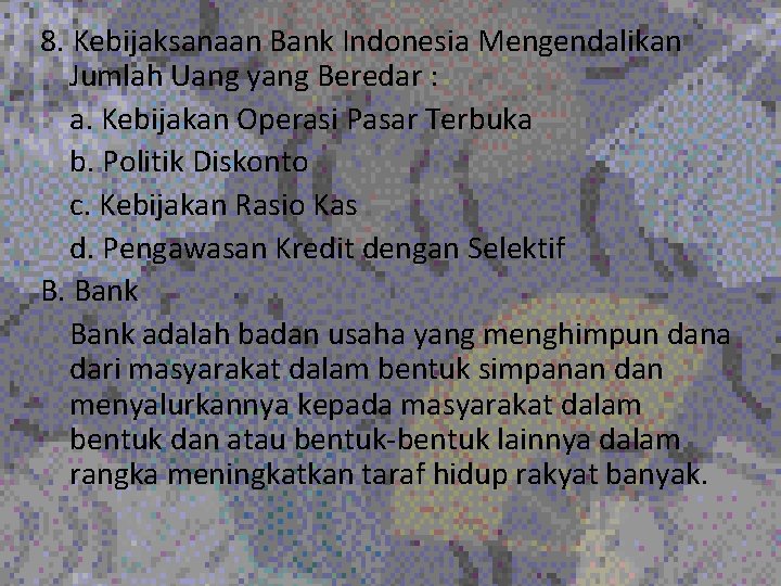 8. Kebijaksanaan Bank Indonesia Mengendalikan Jumlah Uang yang Beredar : a. Kebijakan Operasi Pasar