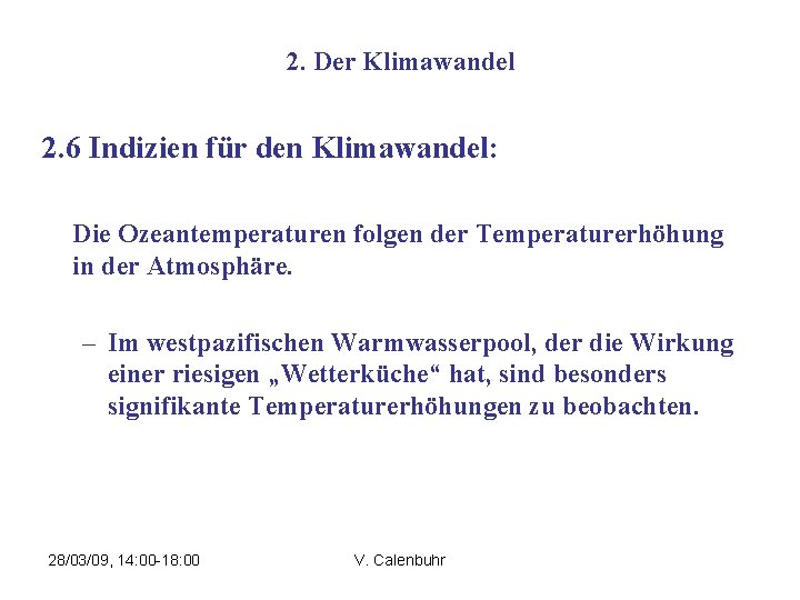 2. Der Klimawandel 2. 6 Indizien für den Klimawandel: Die Ozeantemperaturen folgen der Temperaturerhöhung