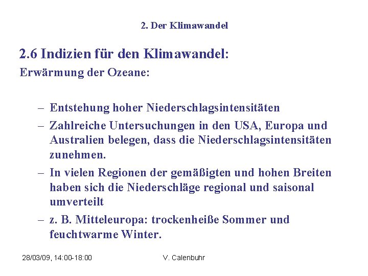 2. Der Klimawandel 2. 6 Indizien für den Klimawandel: Erwärmung der Ozeane: – Entstehung