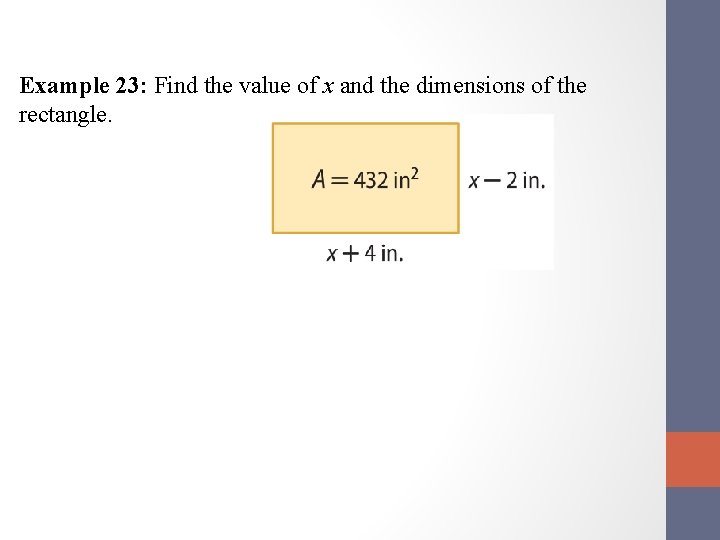 Example 23: Find the value of x and the dimensions of the rectangle. 