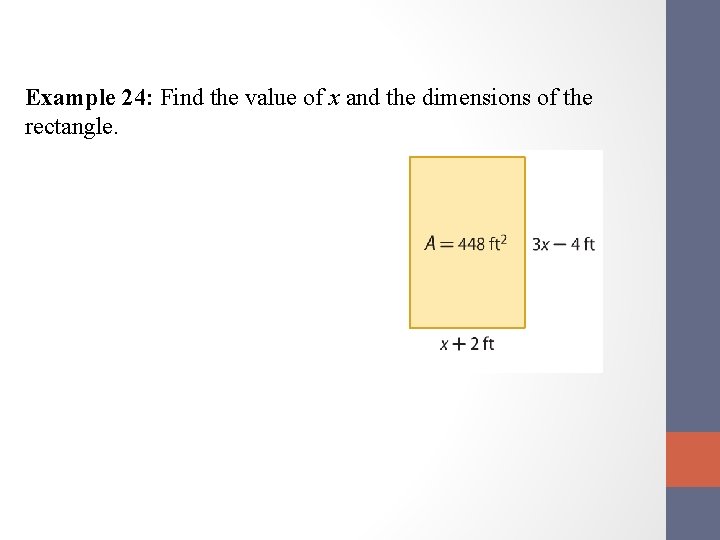 Example 24: Find the value of x and the dimensions of the rectangle. 