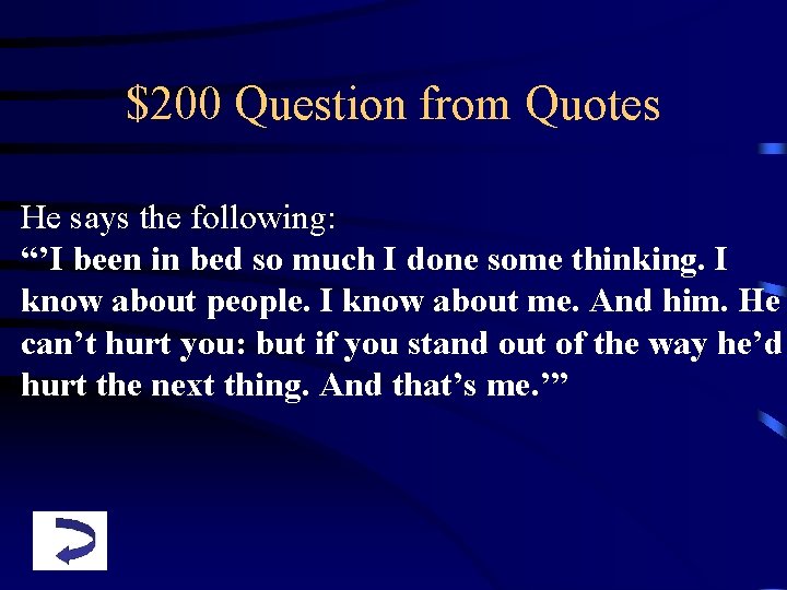 $200 Question from Quotes He says the following: “’I been in bed so much