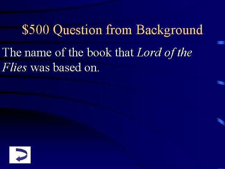 $500 Question from Background The name of the book that Lord of the Flies