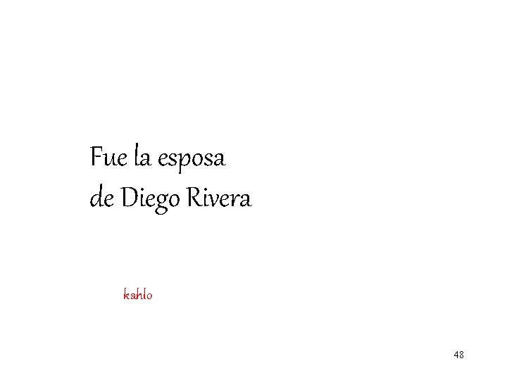 Fue la esposa de Diego Rivera kahlo 48 