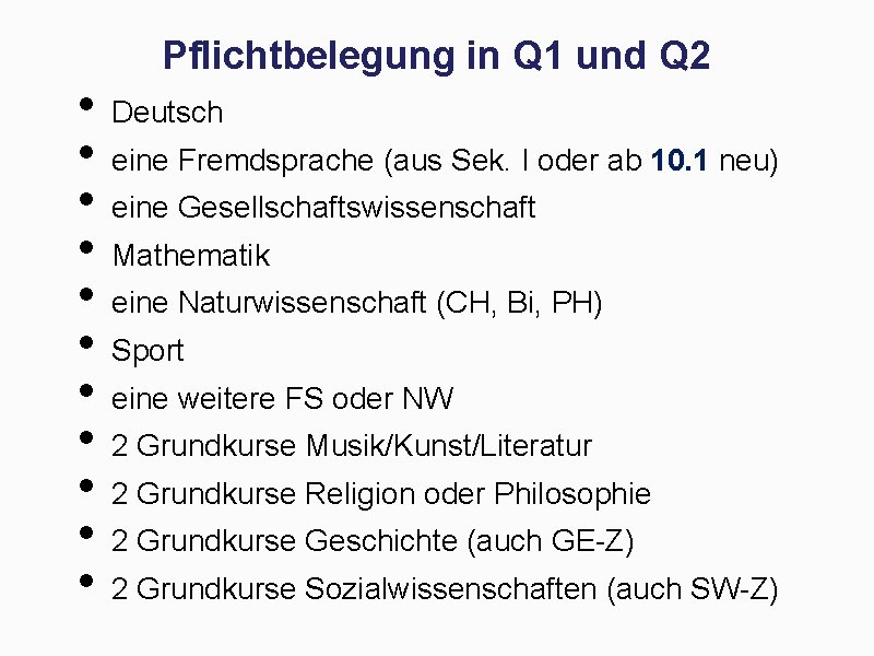  • • • Pflichtbelegung in Q 1 und Q 2 Deutsch eine Fremdsprache