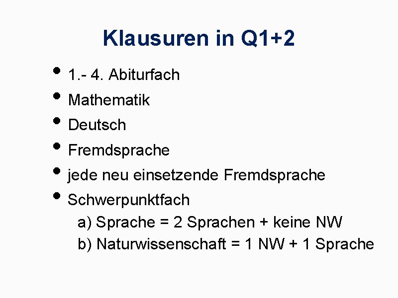 Klausuren in Q 1+2 • 1. - 4. Abiturfach • Mathematik • Deutsch •