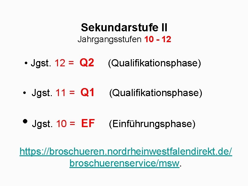 Sekundarstufe II Jahrgangsstufen 10 - 12 • Jgst. 12 = Q 2 (Qualifikationsphase) •