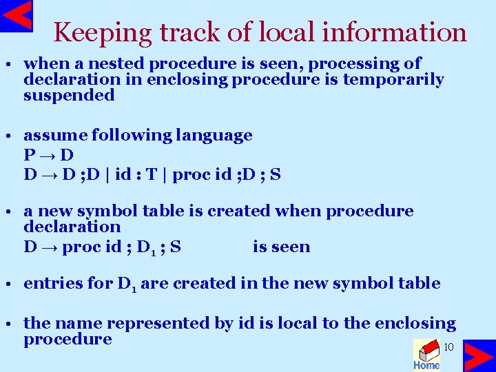 Keeping track of local information • when a nested procedure is seen, processing of