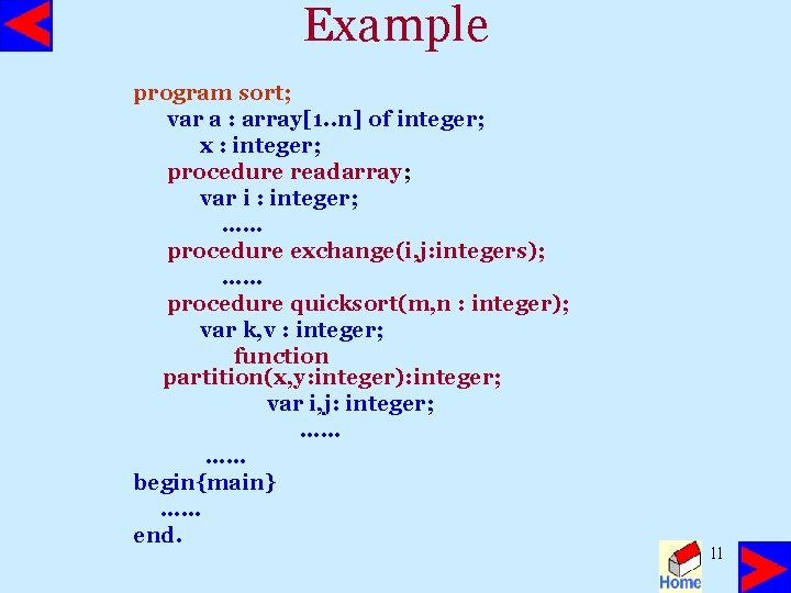 Example program sort; var a : array[1. . n] of integer; x : integer;
