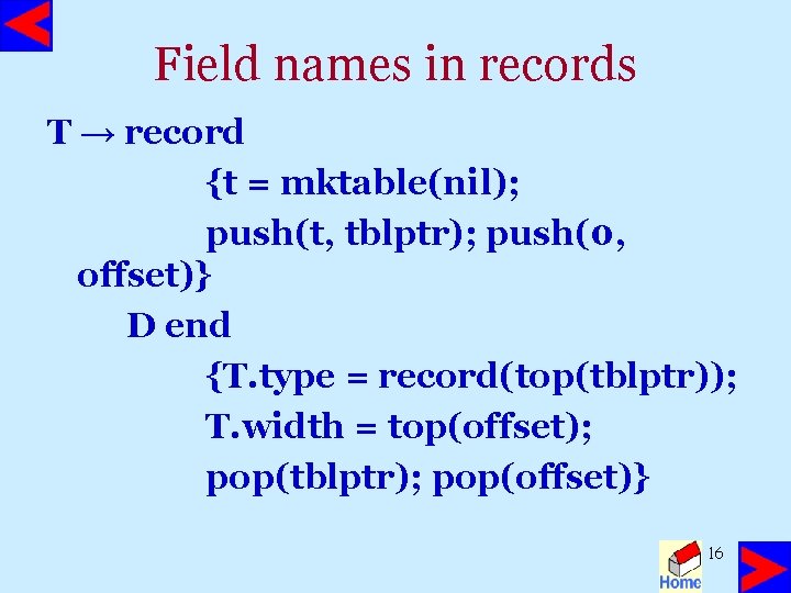 Field names in records T → record {t = mktable(nil); push(t, tblptr); push(0, offset)}