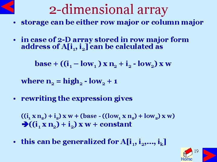 2 -dimensional array • storage can be either row major or column major •