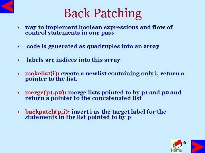 Back Patching • way to implement boolean expressions and flow of control statements in