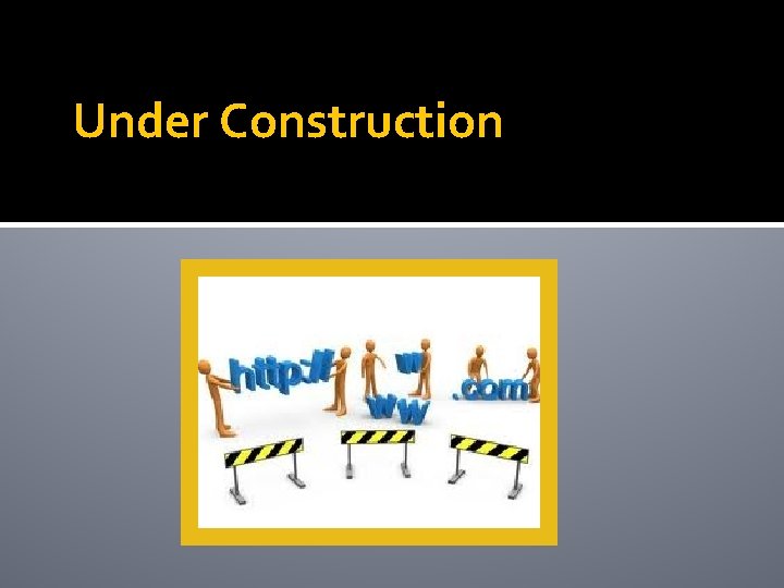 Under Construction 
