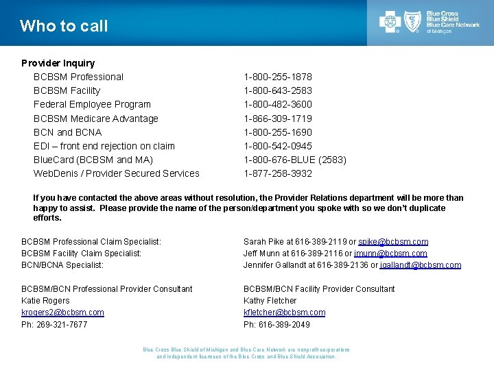 Who to call Provider Inquiry BCBSM Professional BCBSM Facility Federal Employee Program BCBSM Medicare