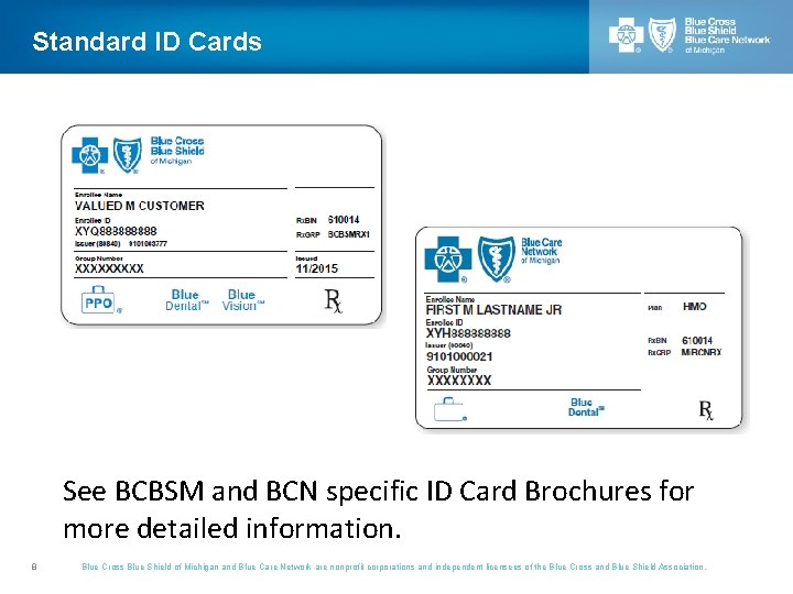 Standard ID Cards See BCBSM and BCN specific ID Card Brochures for more detailed