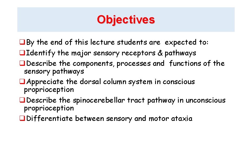 Objectives q. By the end of this lecture students are expected to: q. Identify