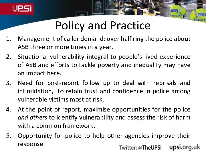 Policy and Practice 1. Management of caller demand: over half ring the police about