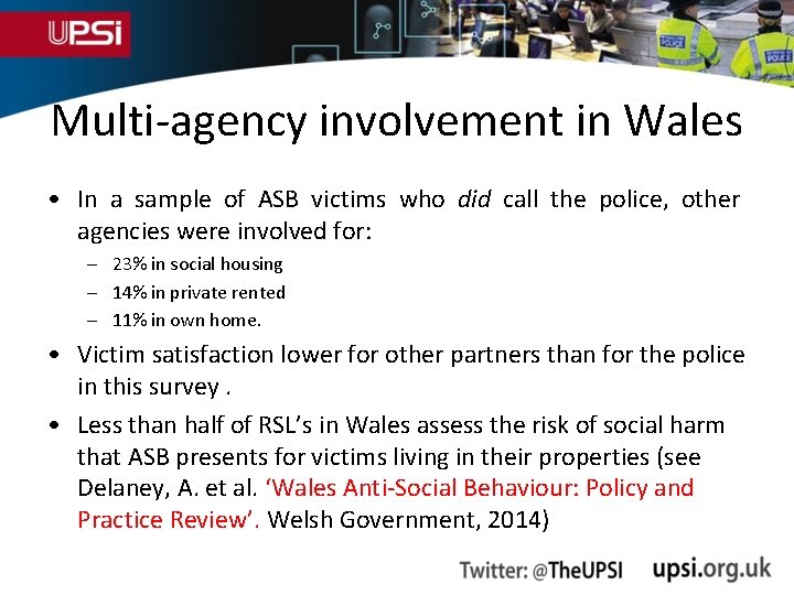 Multi-agency involvement in Wales • In a sample of ASB victims who did call