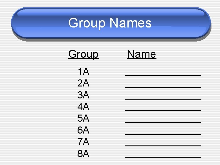Group Names Group 1 A 2 A 3 A 4 A 5 A 6