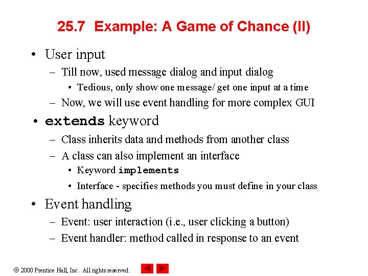 25. 7 Example: A Game of Chance (II) • User input – Till now,