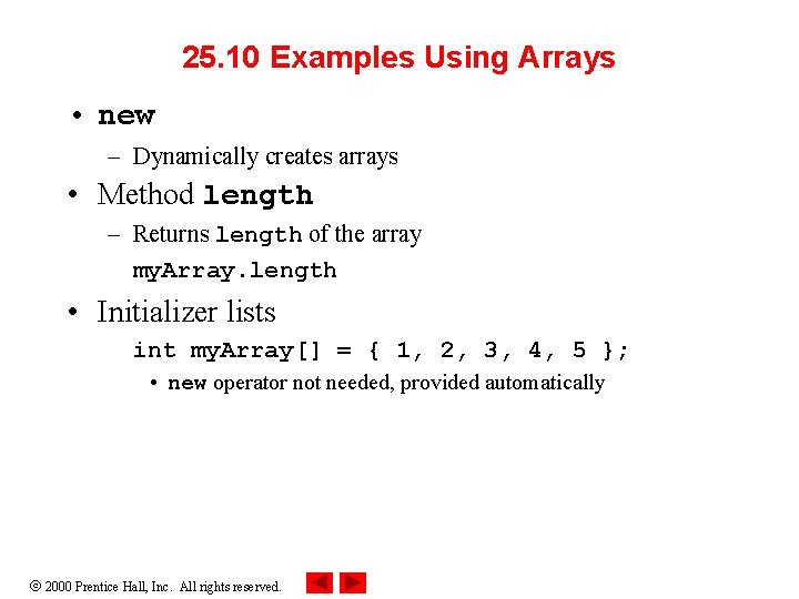 25. 10 Examples Using Arrays • new – Dynamically creates arrays • Method length