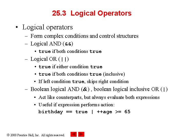 25. 3 Logical Operators • Logical operators – Form complex conditions and control structures