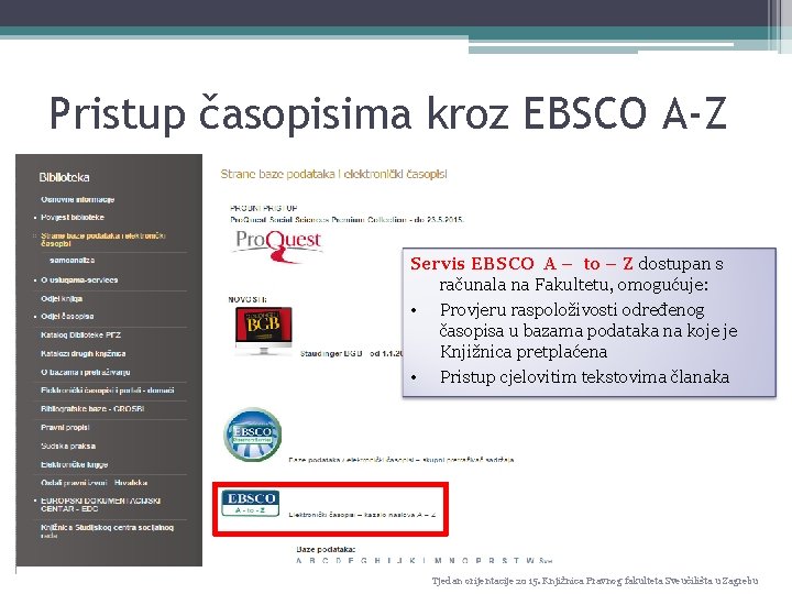 Pristup časopisima kroz EBSCO A-Z Servis EBSCO A – to – Z dostupan s