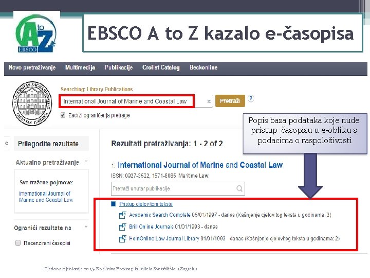 EBSCO A to Z kazalo e-časopisa Popis baza podataka koje nude pristup časopisu u