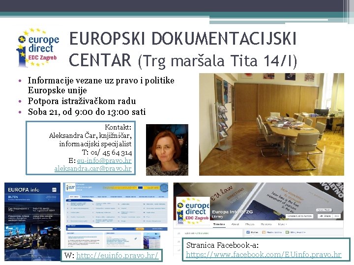 EUROPSKI DOKUMENTACIJSKI CENTAR (Trg maršala Tita 14/I) • Informacije vezane uz pravo i politike