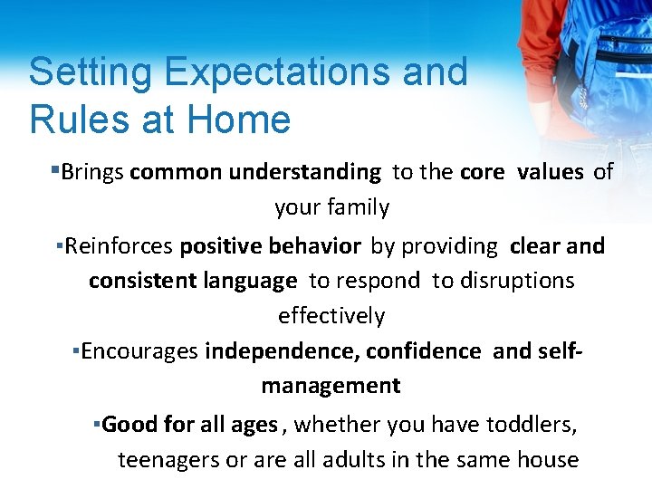 Setting Expectations and Rules at Home ▪Brings common understanding to the core values of