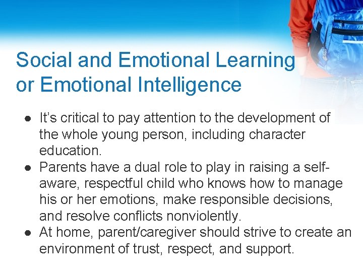 Social and Emotional Learning or Emotional Intelligence ● It’s critical to pay attention to