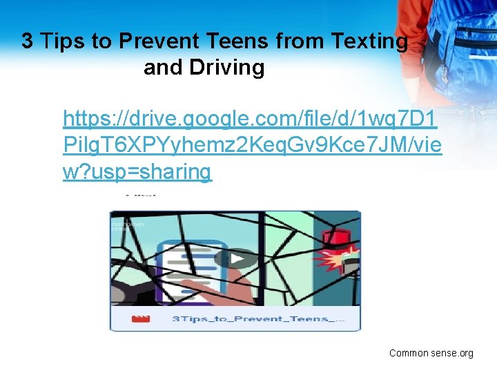 3 Tips to Prevent Teens from Texting and Driving https: //drive. google. com/file/d/1 wq