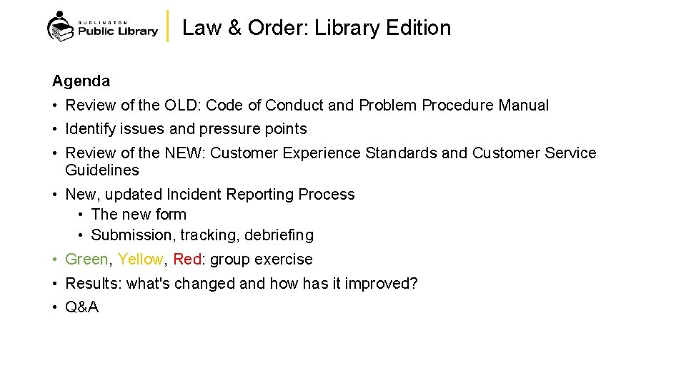 Law & Order: Library Edition Agenda • Review of the OLD: Code of Conduct