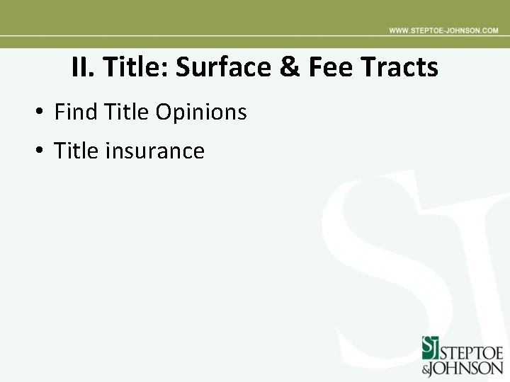 II. Title: Surface & Fee Tracts • Find Title Opinions • Title insurance 