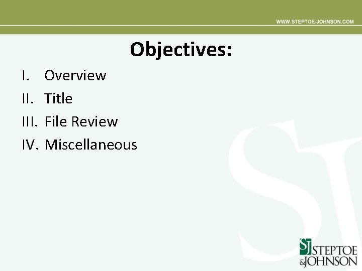 Objectives: I. III. IV. Overview Title File Review Miscellaneous 