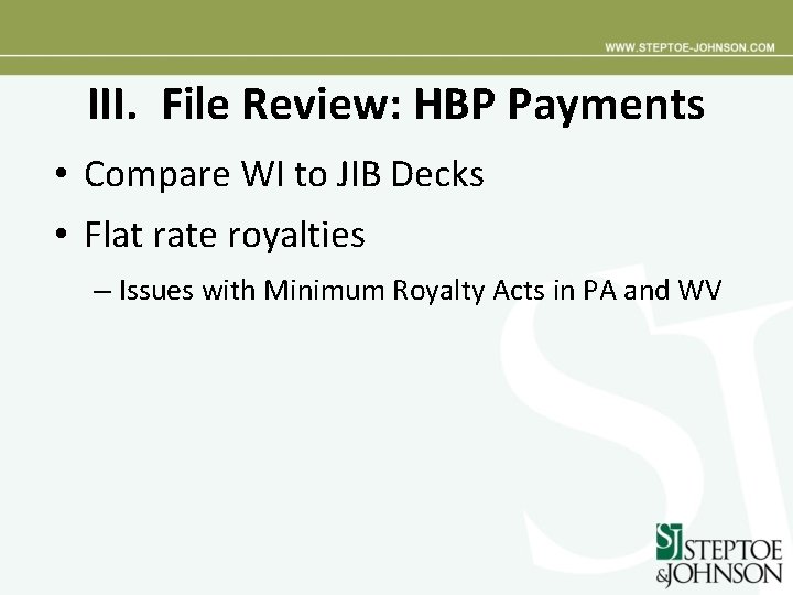 III. File Review: HBP Payments • Compare WI to JIB Decks • Flat rate