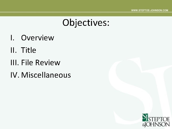 Objectives: I. Overview II. Title III. File Review IV. Miscellaneous 