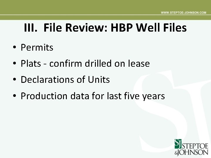 III. File Review: HBP Well Files • Permits • Plats - confirm drilled on