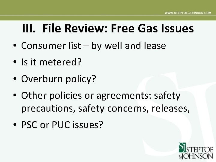 III. File Review: Free Gas Issues • Consumer list – by well and lease