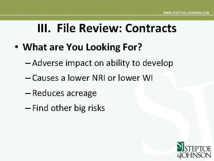 III. File Review: Contracts • What are You Looking For? – Adverse impact on