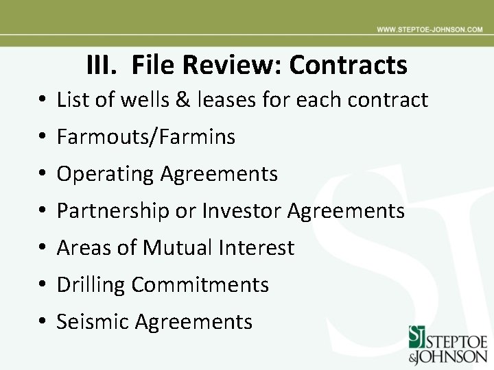 III. File Review: Contracts • List of wells & leases for each contract •