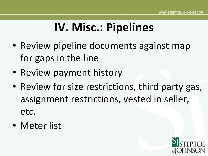IV. Misc. : Pipelines • Review pipeline documents against map for gaps in the