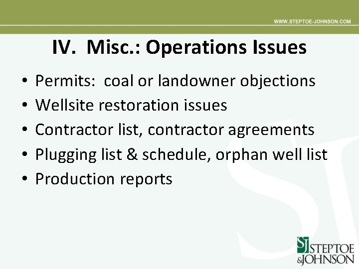 IV. Misc. : Operations Issues • • • Permits: coal or landowner objections Wellsite