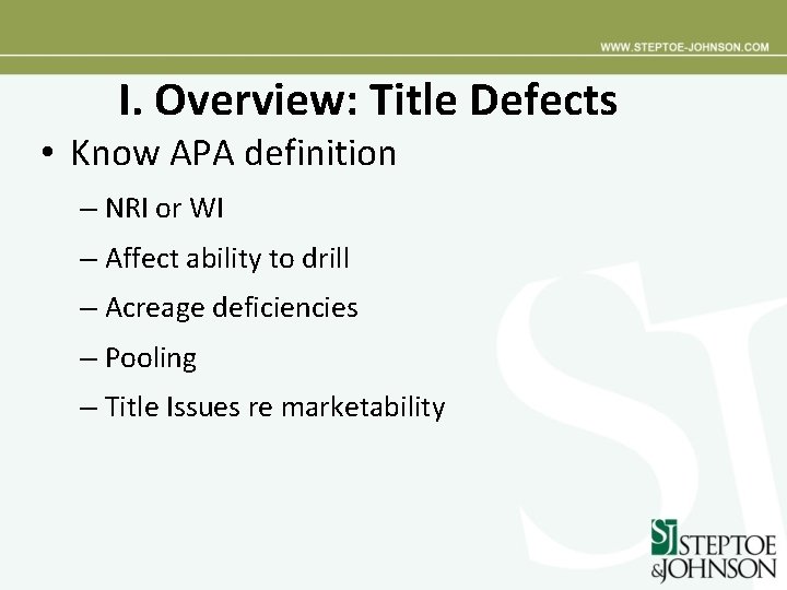 I. Overview: Title Defects • Know APA definition – NRI or WI – Affect