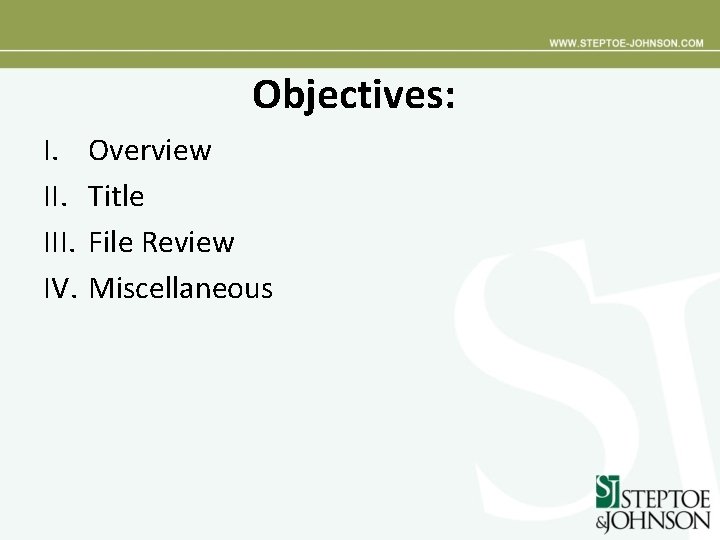 Objectives: I. III. IV. Overview Title File Review Miscellaneous 