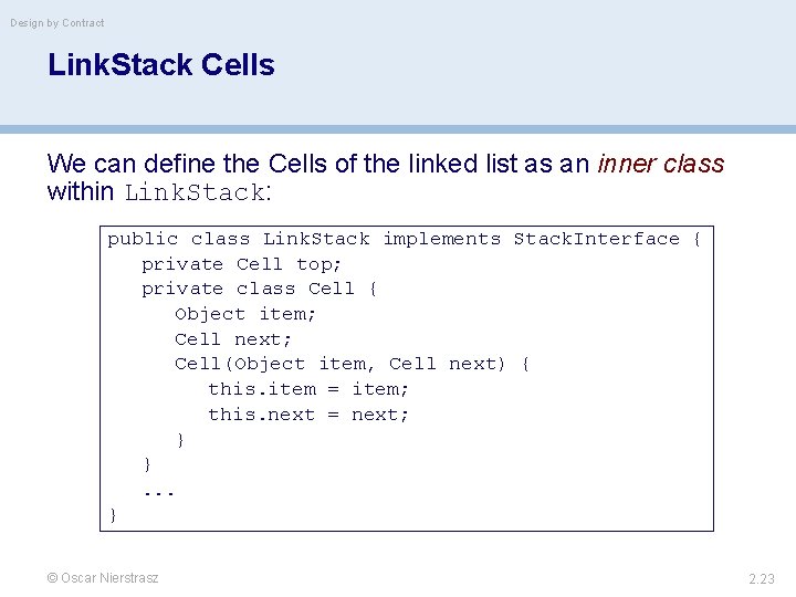 Design by Contract Link. Stack Cells We can define the Cells of the linked