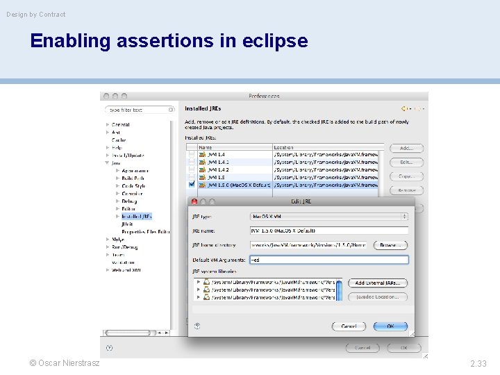 Design by Contract Enabling assertions in eclipse © Oscar Nierstrasz 2. 33 