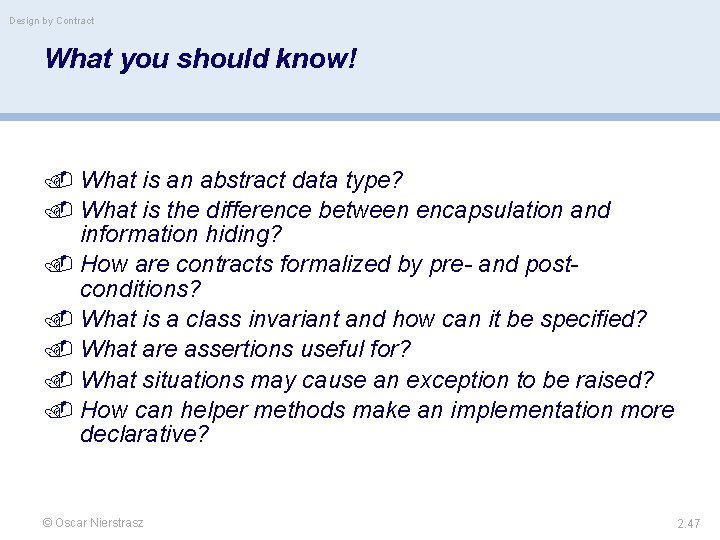 Design by Contract What you should know! What is an abstract data type? What