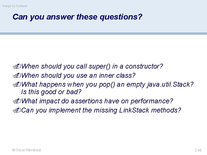 Design by Contract Can you answer these questions? When should you call super() in