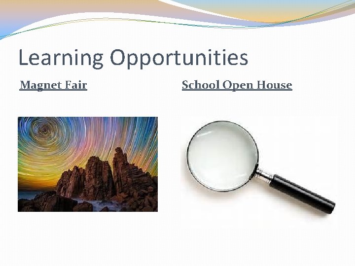 Learning Opportunities Magnet Fair School Open House 